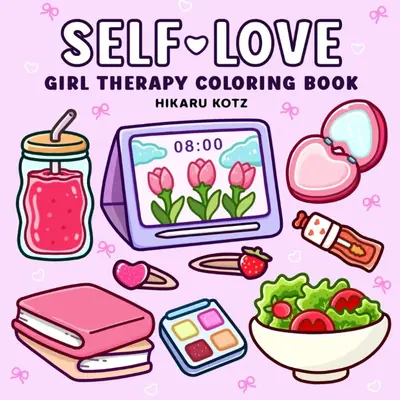 Self-Love Coloring Book – Relax, Recharge & Embrace Yourself - Mindfulness Relaxation Girl Therapy