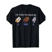 I'm Fully Bricked Up 0.999 Funny Quote Men'S & Youth'S T-shirt