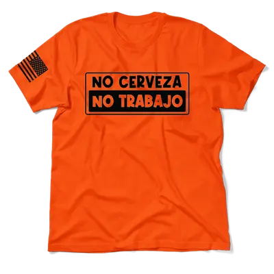 No Cerveza - Safety Orange T-Shirt