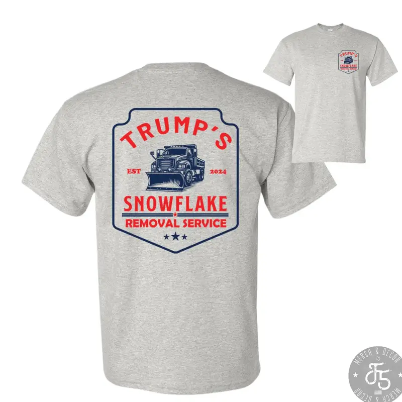 Trump Snowflake Shirt Snowflake Removal Service T-Shirt DryBlend Unisex Genx TShirt Funny Shirt Classic Collar Graphic Tee Me...