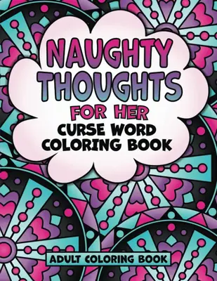 Naughty Thoughts Coloring Book Adult Coloring Book