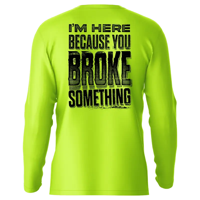 Broke Something - Hi-Visibility UPF 50 Long Sleeve Sun Shirt