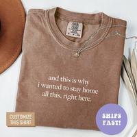 Comfort Colors And This Is Why I Wanted To Stay Home All This Right Here Shirt, Funny Introvert Shirt, Shirt for Women - Clas...