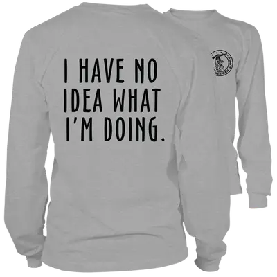No Idea What I'm Doing- Long Sleeve Heather Gray T-Shirt