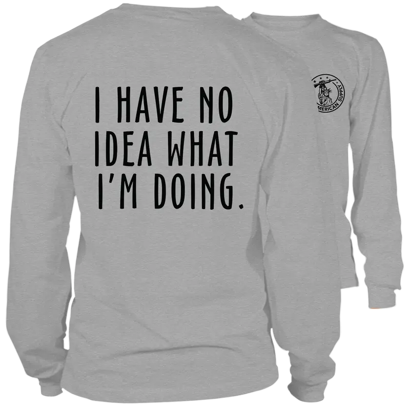 No Idea What I'm Doing- Long Sleeve Heather Gray T-Shirt
