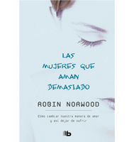 Las mujeres que aman demasiado / Women Who Love Too Much (Spanish Edition) Paperback – July 31, 2018