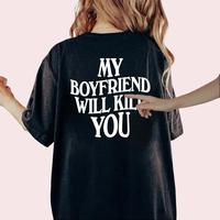 My Boyfriend Will Kll You T-Shirt, Funny Tee, Valentine’s Gift for Girlfriend, Unisex Short Sleeve Top, Women’s Printed S...