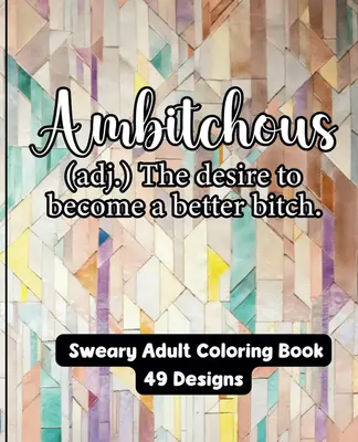 Ambitchous - A Bold and Sassy Coloring Book  Fierce Women - Created and Designed by Feisty Mom Designs  swearword     activit...