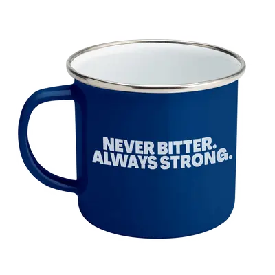 Never Bitter Always Strong Enamel Steel Mug 12 oz