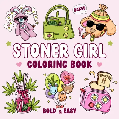 Stoner Girl Coloring Book Bold and Easy Cute Girls Life Coloring Book