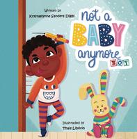 Not a Baby Anymore (Boy) - A Heartfelt Children's Book About Growing Up