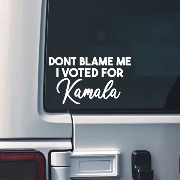 Dont Blame Me I Voted For Kamala Car Decal