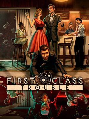 First Class Trouble | Steam