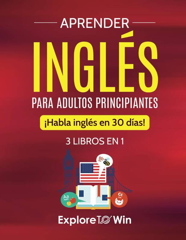 Aprender inglés para adultos principiantes: 3 libros en 1: ¡Habla inglés en 30 días! (Spanish Edition)