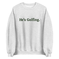Golf Shirt, He's Golfing Sweatshirt, Husband Golf, Funny Golf Shirt, Golfing Wife, Girls Golfing Shirt, Women's Golf Shirt - ...