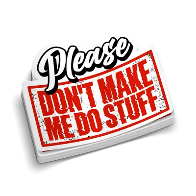 Make Me Do Stuff - Hard Hat Decal