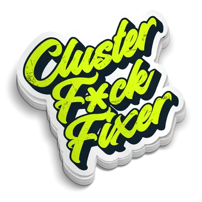 Cluster F*ck Fixer - Hard Hat Decal