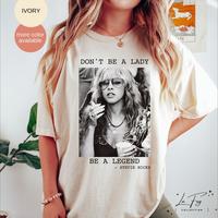 Don't Be a Lady Be a Legend Stevie Nicks, Stevie Nicks Shirt, Stevi Shirt Fan Gifts, Fleetwood Mac Shirt, women's tshirt Casu...