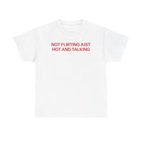 hot and talking T-shirt