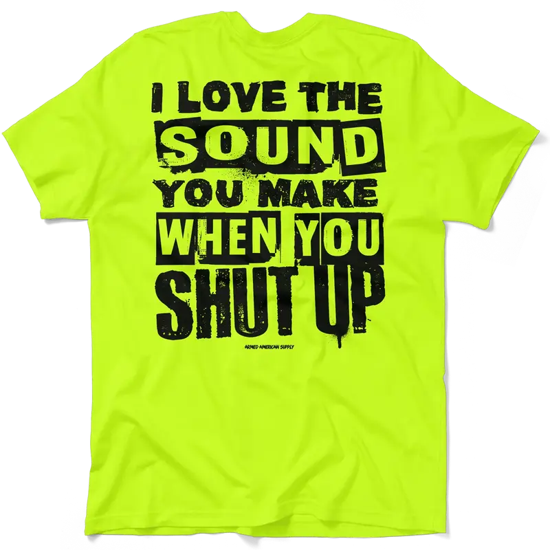 Shut Up - Safety Yellow T-Shirt