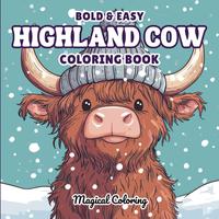 Highland Cow Coloring Book: 50 Bold and Easy Coloring Pages for Adults and Kids Featuring Beautiful Scottish Cows, Butterflie...
