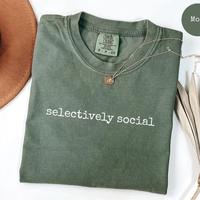 Comfort Colors Selectively Social TShirt, Funny Introvert T-Shirt, Graphic Tee, Sarcastic Internet TShirt, Gift for Her, Tren...