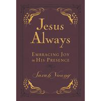 Jesus Always, Leathersoft, with Scripture References: Embracing Joy in His Presence (A 365-Day Devotional)