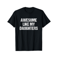 Father's Day Gift Awesome Like My Daughters Mom Dad Mother's Day Father's Day T-Shirt Graphic Graphic Tees