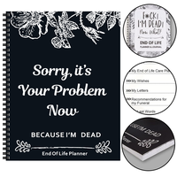 Sorry, It’s Your Problem Now, Because I'm Dead, End of Life Planner Organizer Notebook Death Binder Organizer Kit Document ...