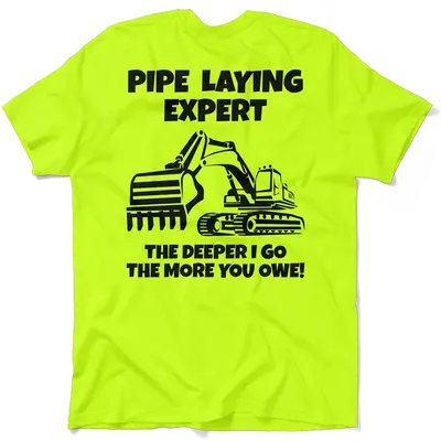 Pipe Layer Expert - Safety Yellow  T-Shirt