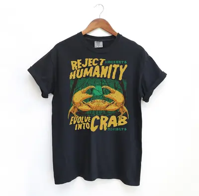 Reject Humanity Crab T Shirt, Meme Comfort Colors T-Shirt, Tuff Tshirt, Funny Streetwear, Menswear Shirts, Relaxed Fit Crab S...
