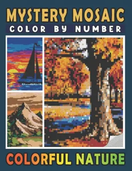 Mystery Mosaics Color By Number Colorful Nature: Pixel Art Coloring Book for Adults and Kids | Color Quest for Stress Relief ...