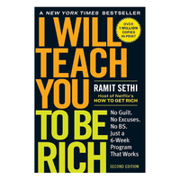 I Will Teach You to Be Rich: No Guilt. No Excuses. Just a 6-Week Program That Works (Second Edition)