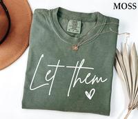 Comfort Colors Let Them Shirt, Inspirational Shirt, Positive Saying Shirt, Mental Health Shirt, Inspirational Quotes Shirt, S...