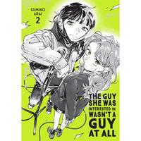 The Guy She Was Interested in Wasn't a Guy at All, Vol. 2: Volume 2 -- Sumiko Arai - Paperback
