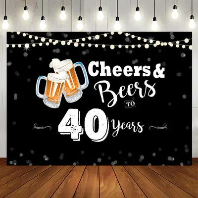 Aperturee Cheers Beers To 40 Years Birthday Backdrop