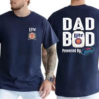 Miller Lite Dad Bod Powered By Miller Lite T-shirt 2 Sided, Drink Shirt, Gift For Men, Classic Cotton Menswear