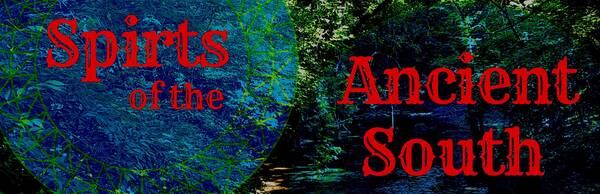 Spirits of the Ancient South