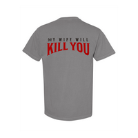 My Wife Will Kill You T-Shirt
