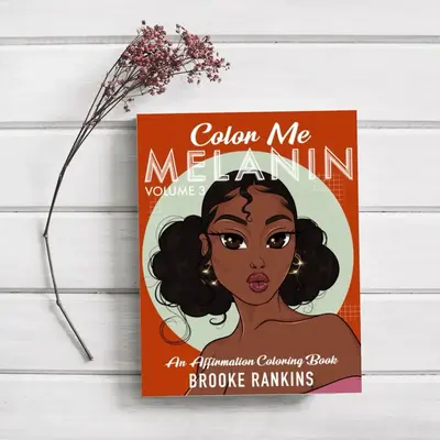 Color Me Melanin ( Volume 3): An Affirmation Coloring Book