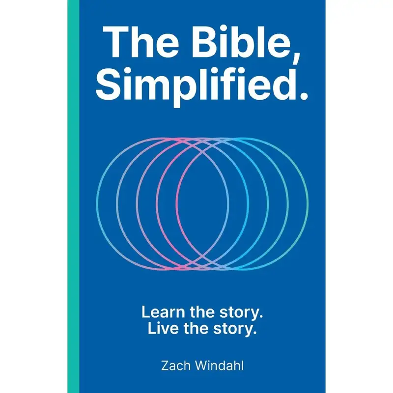 The Bible, Simplified: Learn the Story, Live the Story