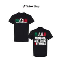 Mexicans Ain't Going Anywhere Shirt - MAGA Immigration Tee, Latina Power T-Shirt, Protest Shirt, Equality Tee - MAGA Shirt, U...