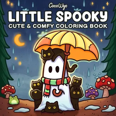 Little Spooky: Coloring Book for Adults and Teens Featuring Cute Creepy Creatures in Cozy Hygge Moments for Relaxation (Cozy ...