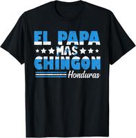 100% Cotton El Papa Mas Chingon Honduras Flag Father's Day Dad Spanish T-Shirt