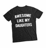 Awesome Like My Daughters T Shirt, Unisex Shirt Gift For Dad From Daughter, Awesome Dad Present, Father Day Shirt, Short Slee...