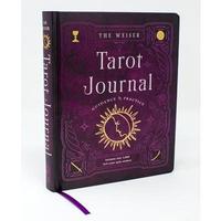 The Weiser Tarot Journal: Guidance and Practice (for Use with Any Tarot Deck--Includes 208 Specially Designed Journal Pages a...