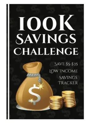 100k Savings Challenge Book: The Ultimate Guide to Save $100,000 with Fun and Easy Tracking