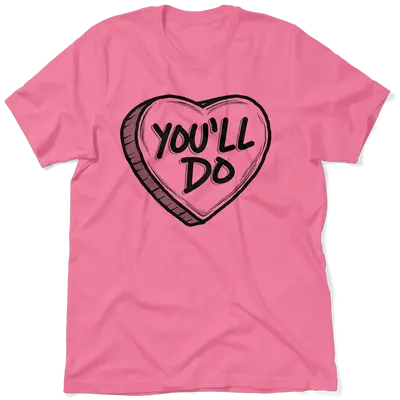 You'll Do Shirt - Ladies Pink T-Shirt
