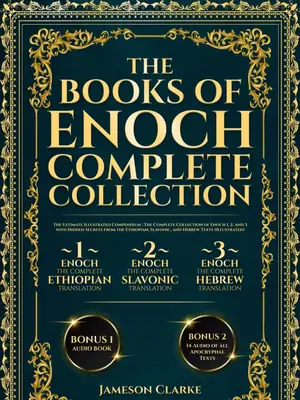 The Books of Enoch: The Ultimate Illustrated Compendium | The Complete Collection of Enoch 1, 2, and 3 with Hidden Secrets fr...