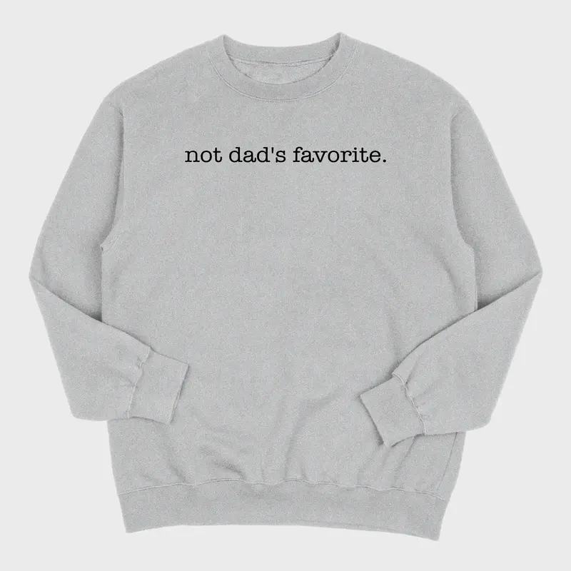 Not The Favorite Crewneck Sweatshirt and T-Shirt